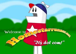 homestar runner dot net! it's doooot coooom...